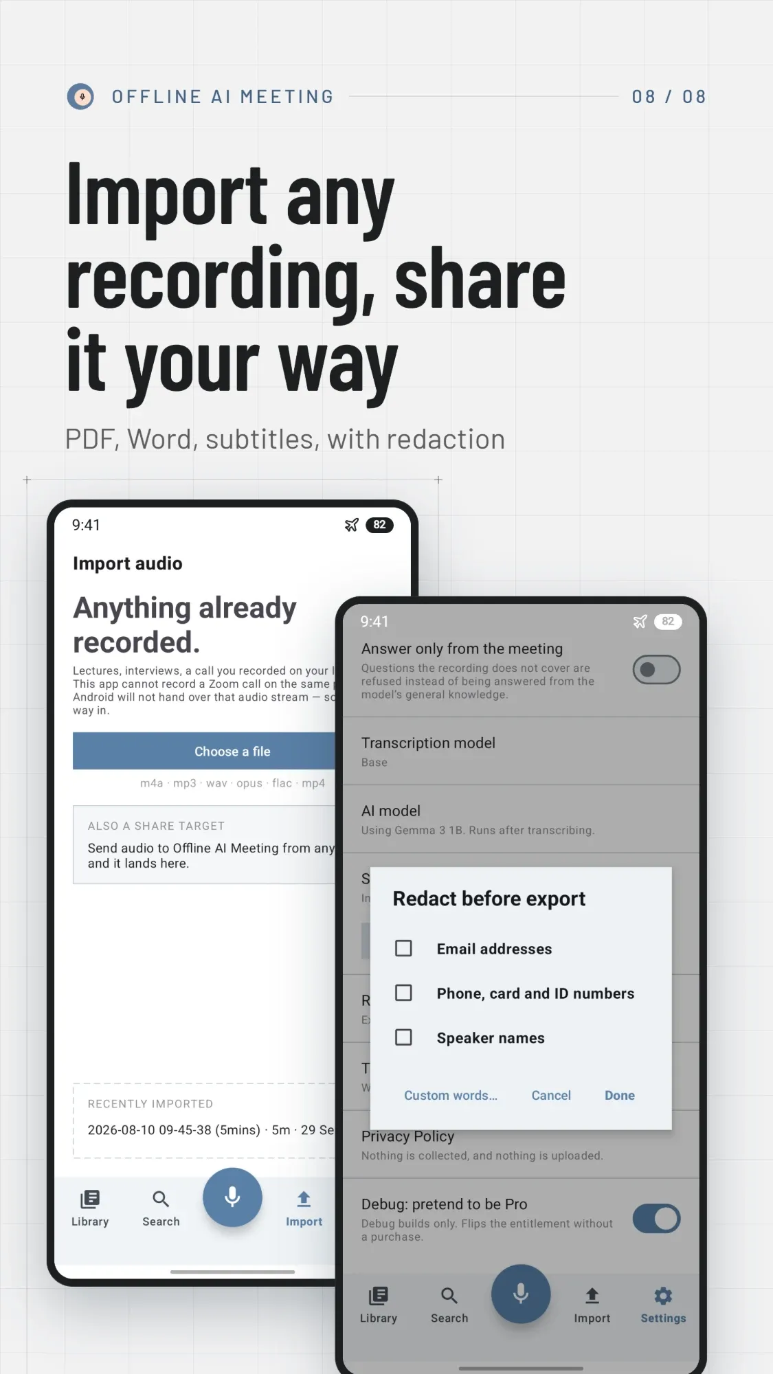 Import any recording and export it as PDF, Word or subtitles, with redaction